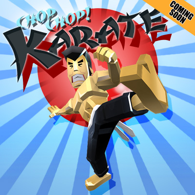 Chop Chop Karate - game app for ipad, iphone, android, PC